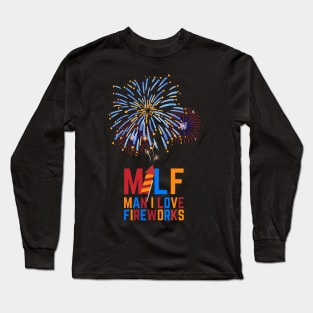 MILF Man I Love Fireworks Long Sleeve T-Shirt